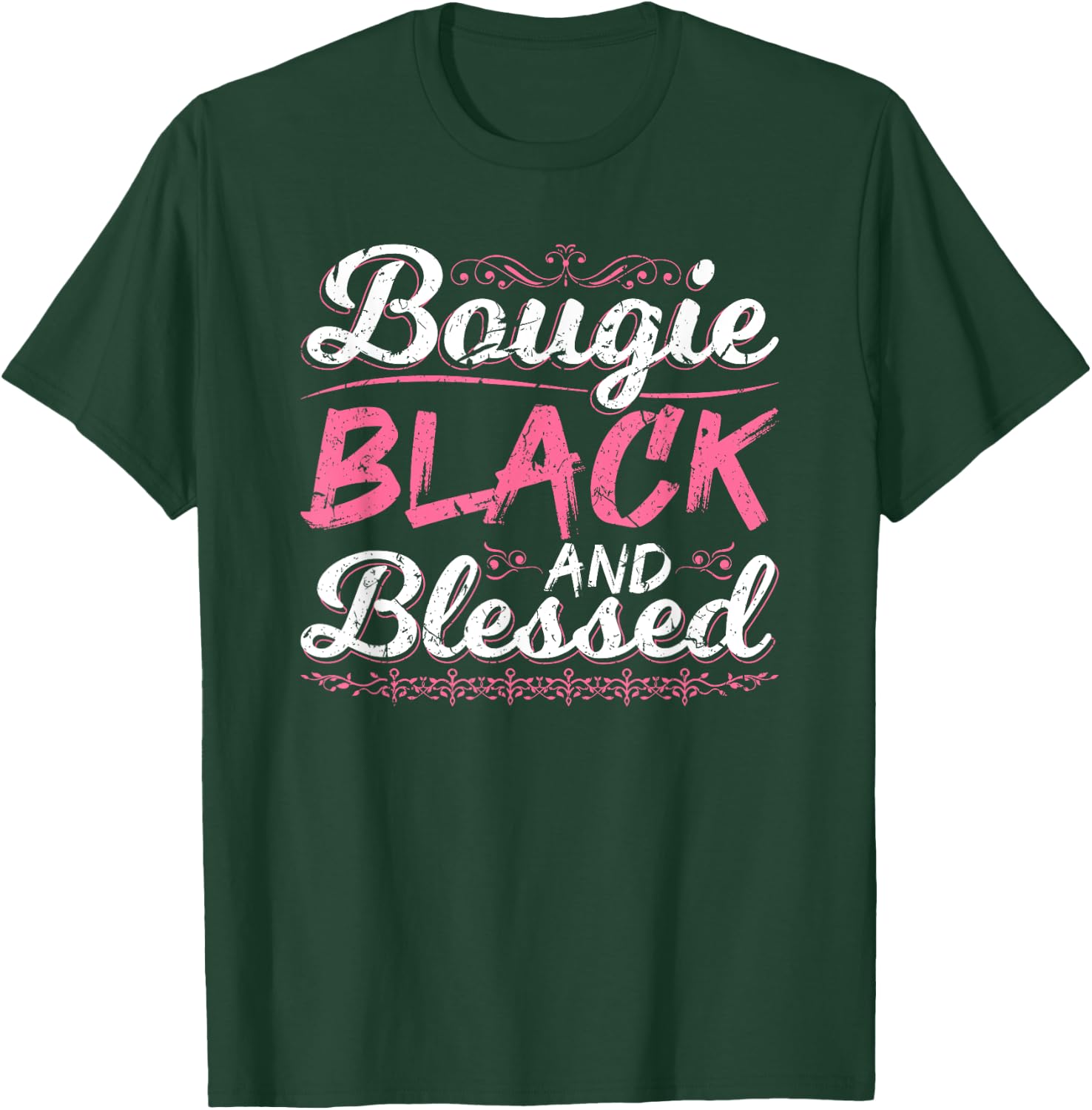 Bougie Black Blessed Dope Boujee Melanin Christmas Gift T-Shirt - T-Shirt | Forest