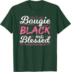 Bougie Black Blessed Dope Boujee Melanin Christmas Gift T-Shirt - T-Shirt | Forest