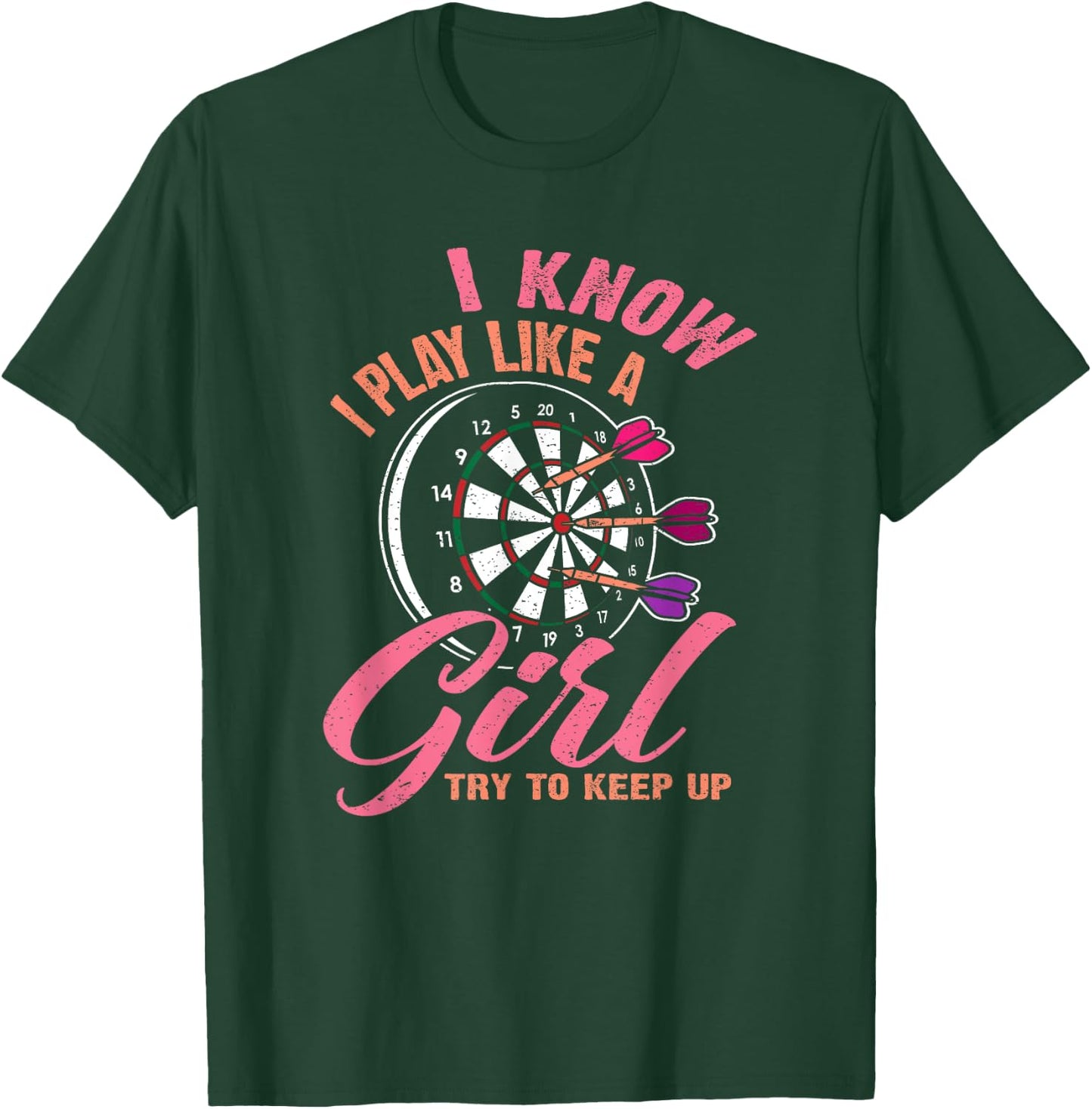 I Know I Play Like A Girl Try To Keep Up - Funny Women Darts T-Shirt - T-Shirt | Forest