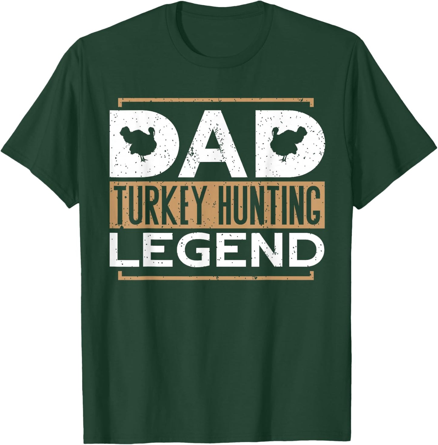 Dad Turkey Hunting Legend Father's Day Funny Turkey Hunting T-Shirt - T-Shirt | Forest