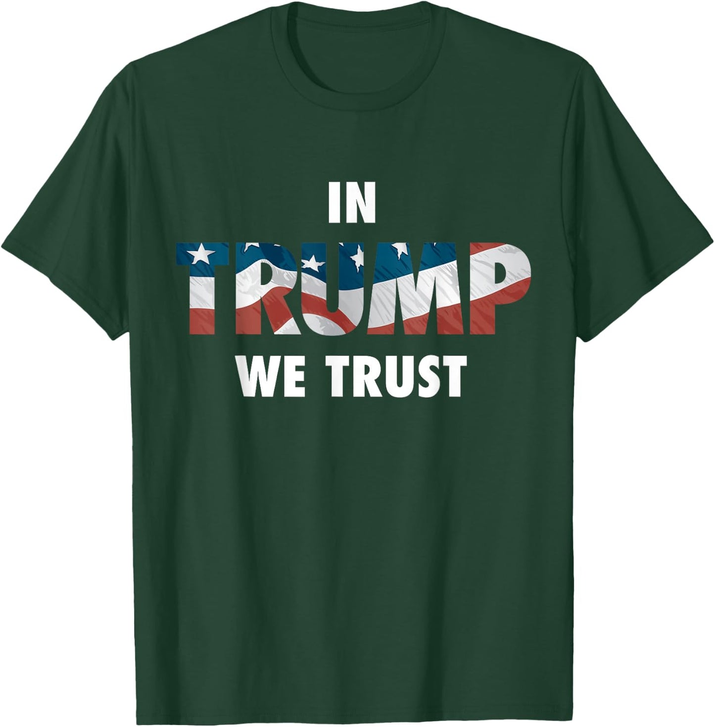 In TRUMP We Trust T-Shirt - T-Shirt | Forest