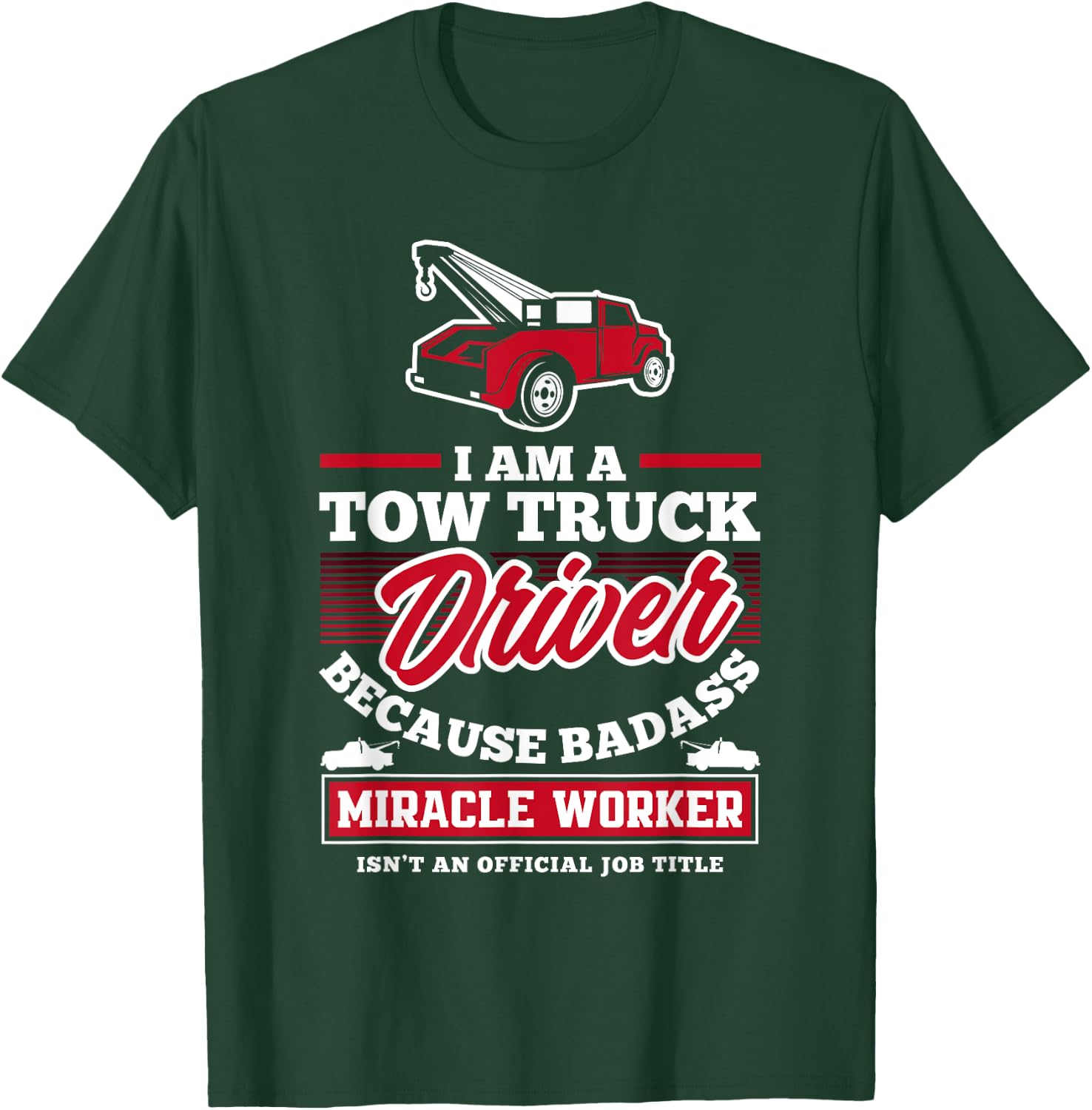 Funny Tow Truck Operator Tow Truck Driver Saying T-Shirt - T-Shirt | Forest