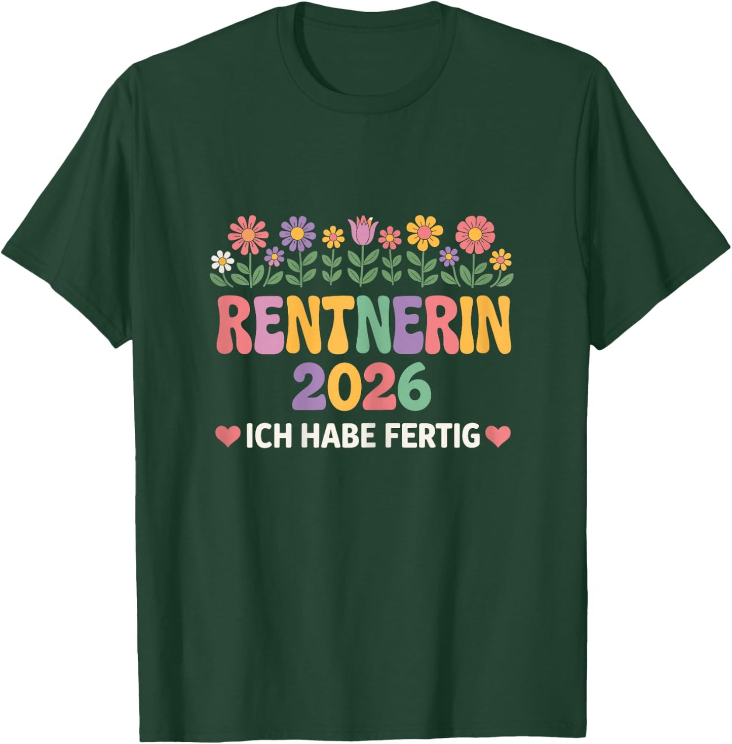 Damen Rentnerin 2026 Ich Habe Fertig Rente Frau T-Shirt - T-Shirt | Forest