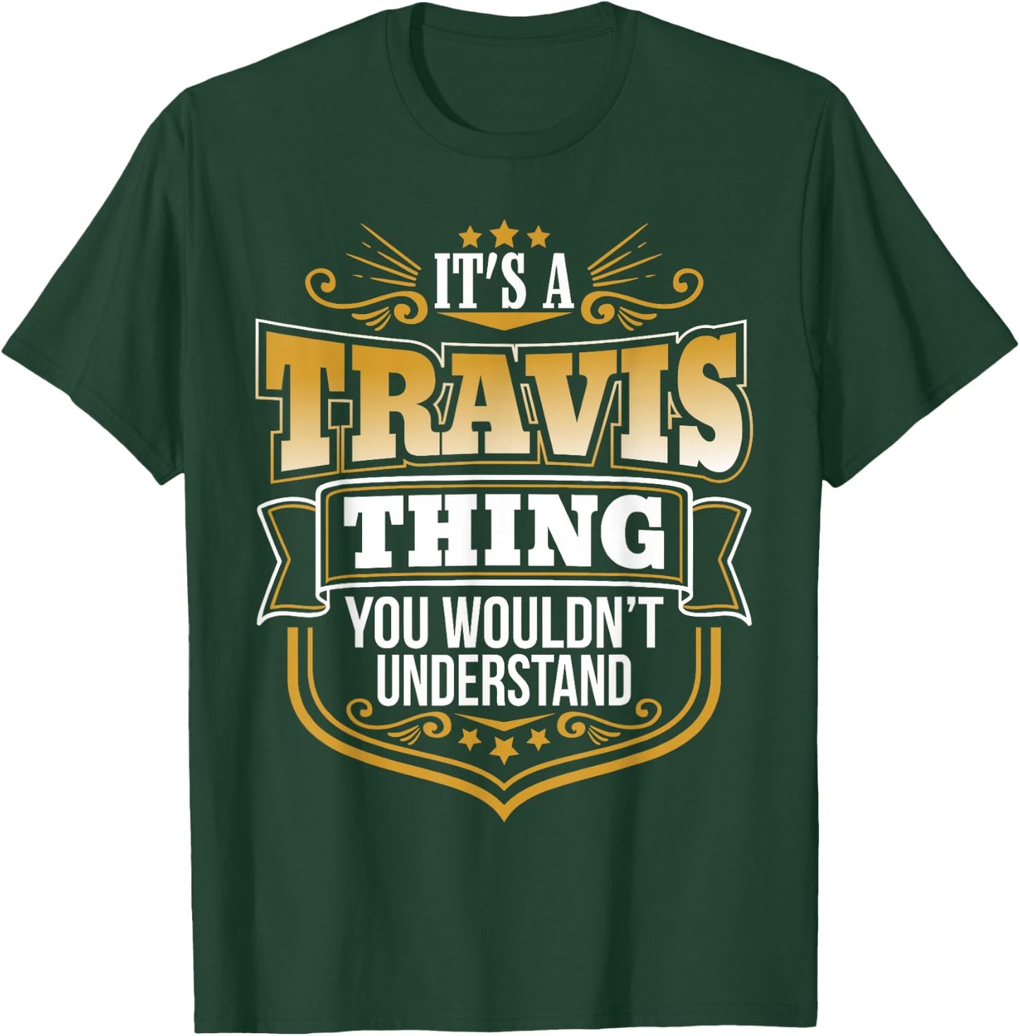 its a Travis Thing You Wouldnt Understand Travis T-Shirt - T-Shirt | Forest