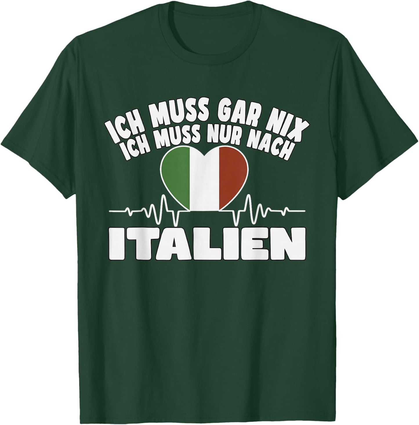 ich muss gar nix - lustiges Italien T-Shirt - T-Shirt | Forest