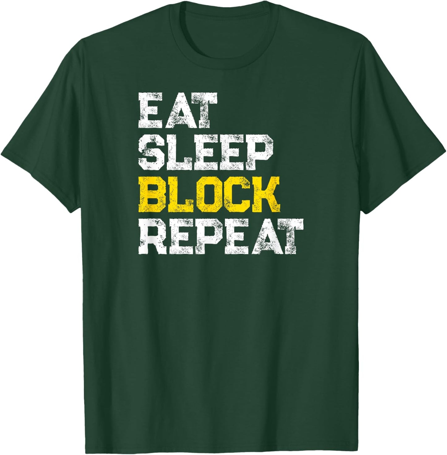 Eat Sleep Block Repeat Football Offensive Lineman T-Shirt - T-Shirt | Forest