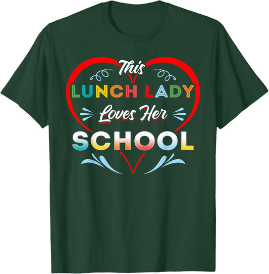 This Lunch Lady Loves Her School Educator T-Shirt - T-Shirt | Forest