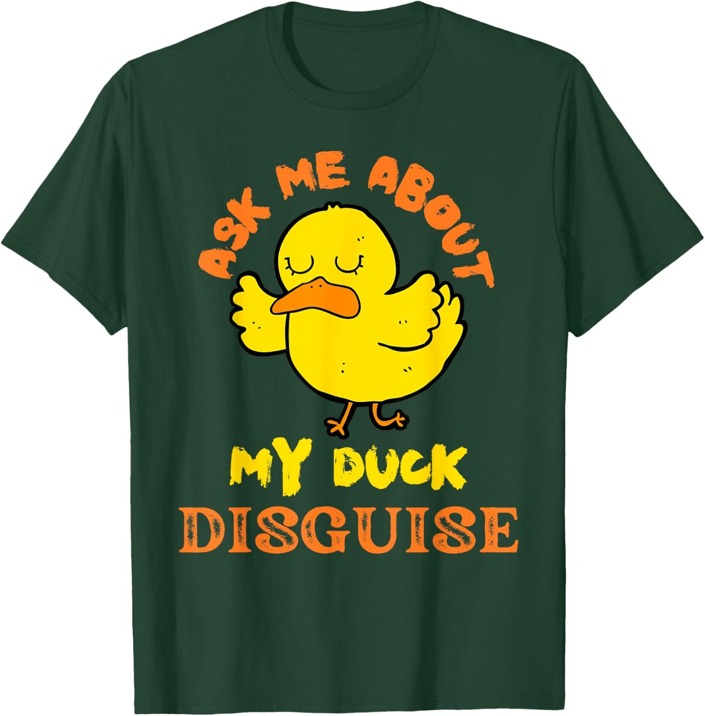 Ask Me About My Duck Disguise Duck Costume Kids Halloween T-Shirt - T-Shirt | Forest