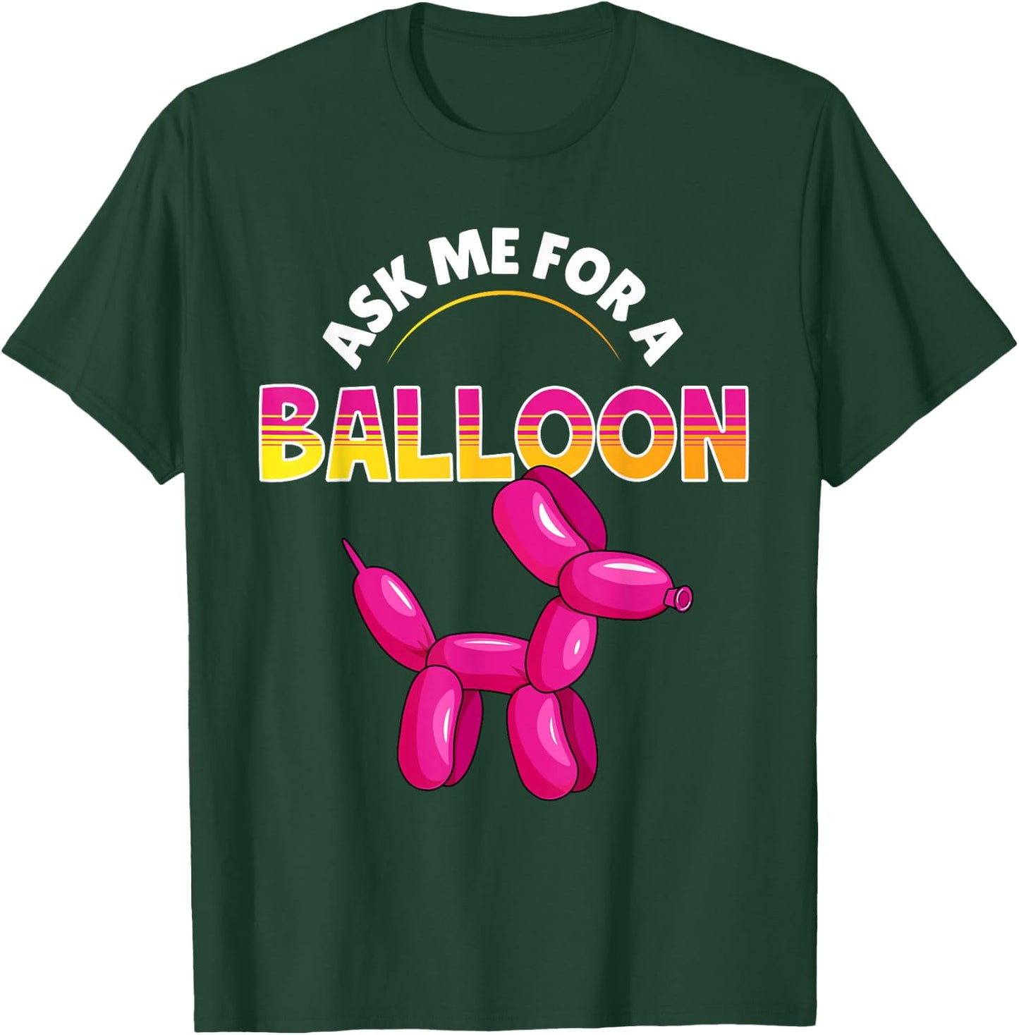 Ask Me For A Balloon Animal Artist Twister Balloon T-Shirt - T-Shirt | Forest