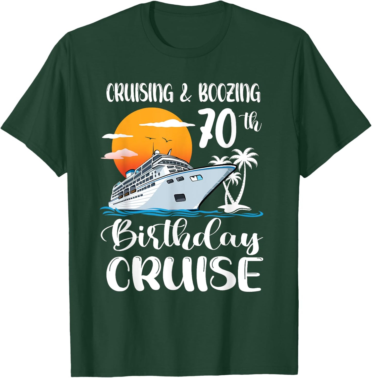 Kreuzfahrt und Saufen 70. Geburtstag Reise Kreuzfahrtschiff T-Shirt - T-Shirt | Forest