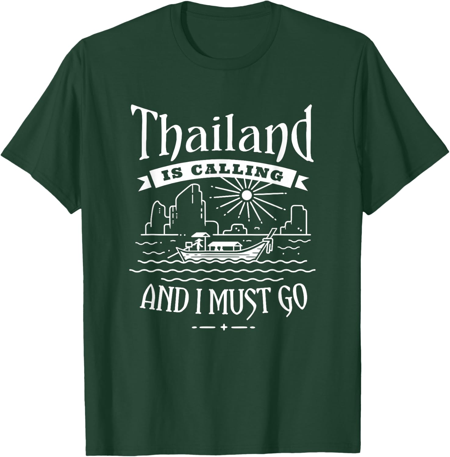 Thailand Is Calling And I Must Go - Thai Travel Vacation T-Shirt - T-Shirt | Forest