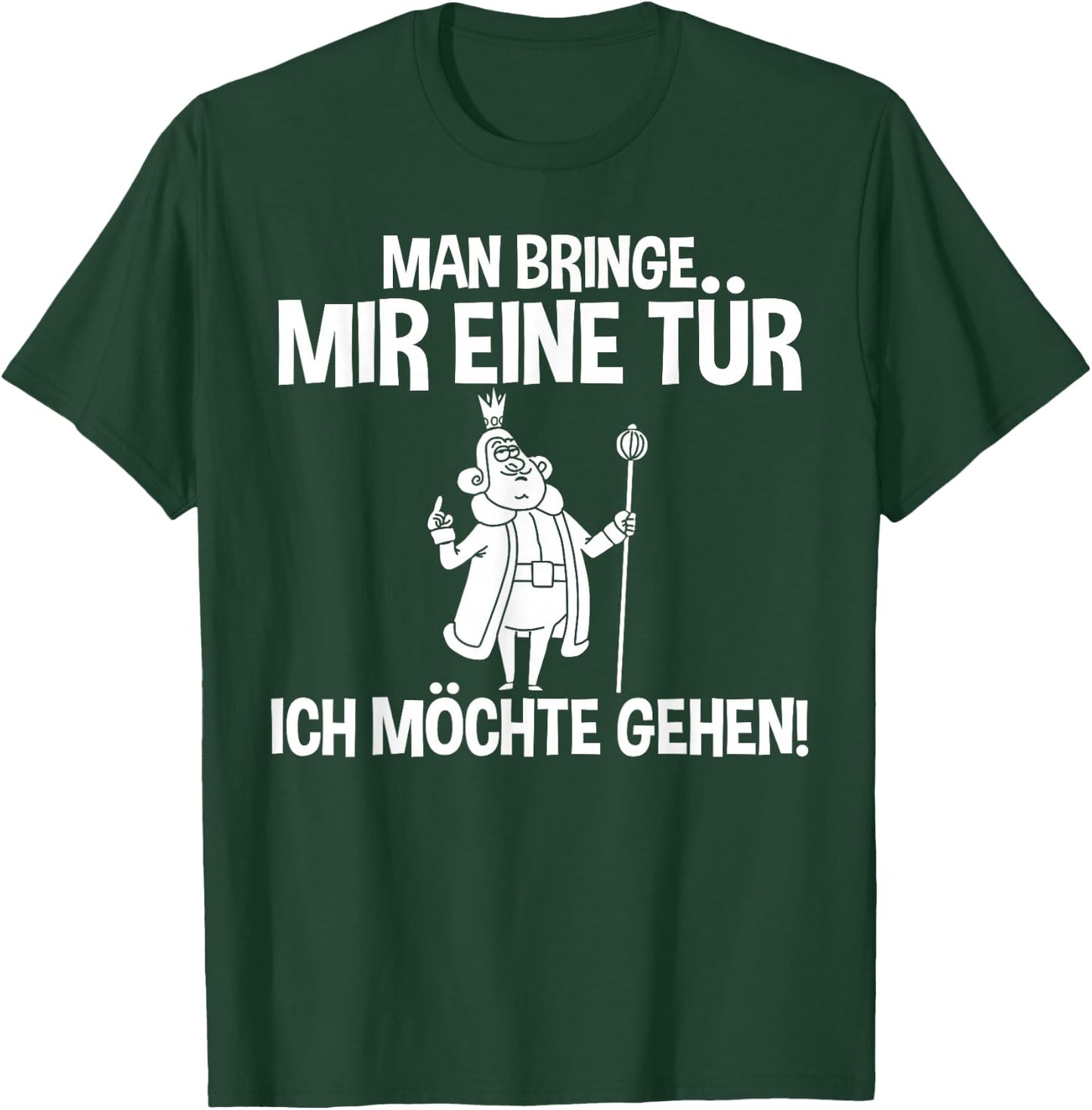 Lustiges - Man bringe mir eine Tür - Ich möchte gehen T-Shirt - T-Shirt | Forest