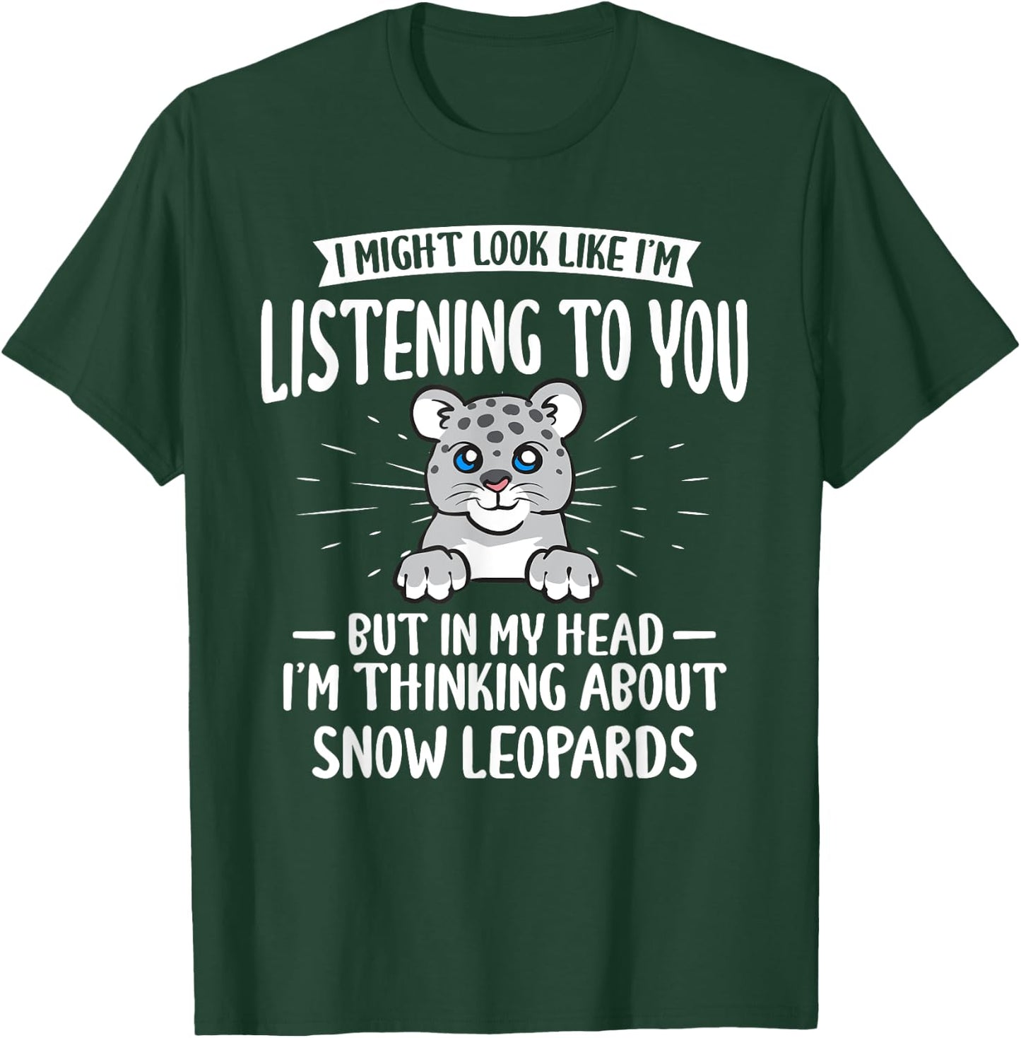Snow Leopard Thinking About Snow Leopards T-Shirt - T-Shirt | Forest