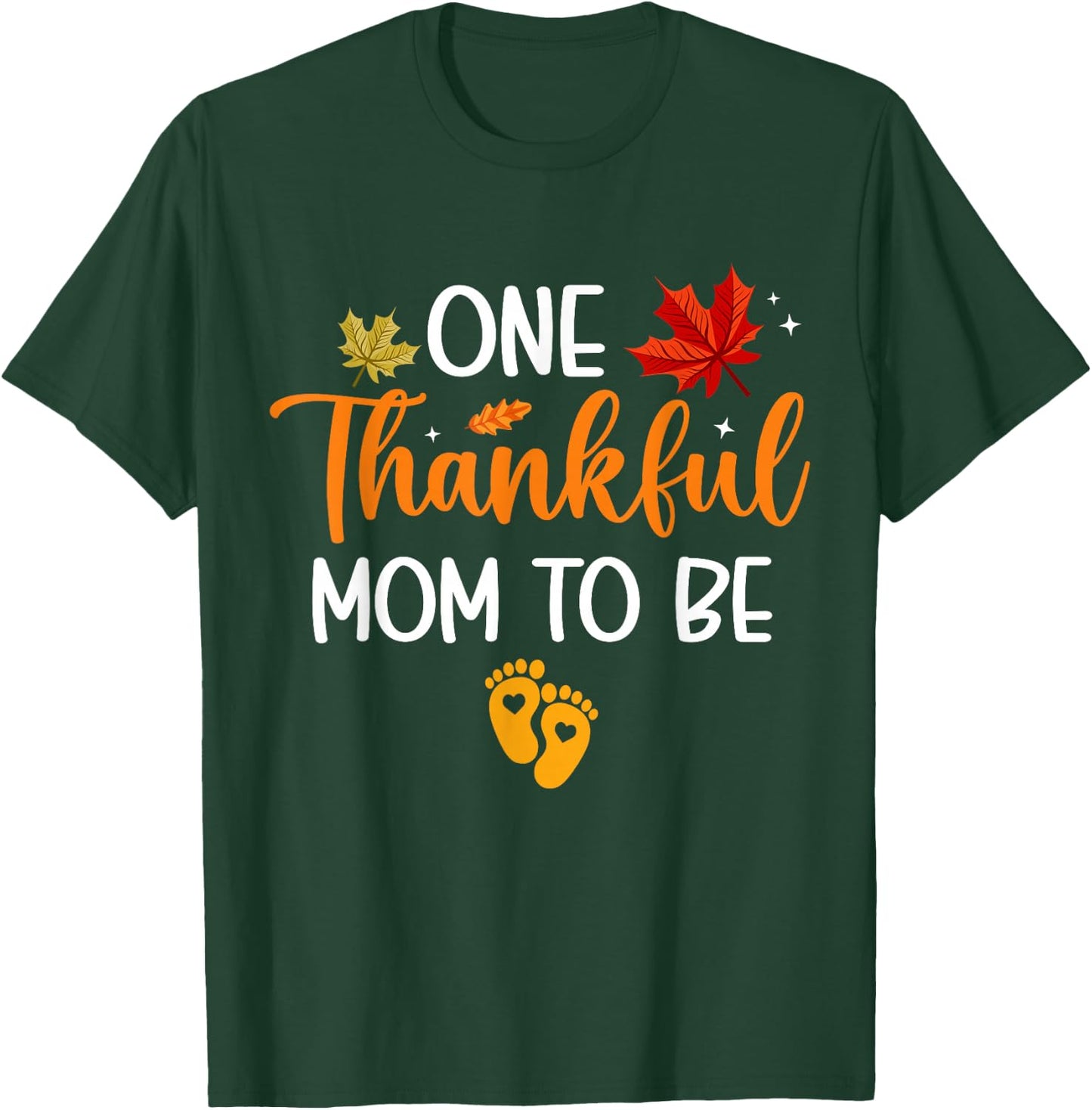 One Thankful Mom To Be Thanksgiving Pregnancy Announcement T-Shirt - T-Shirt | Forest