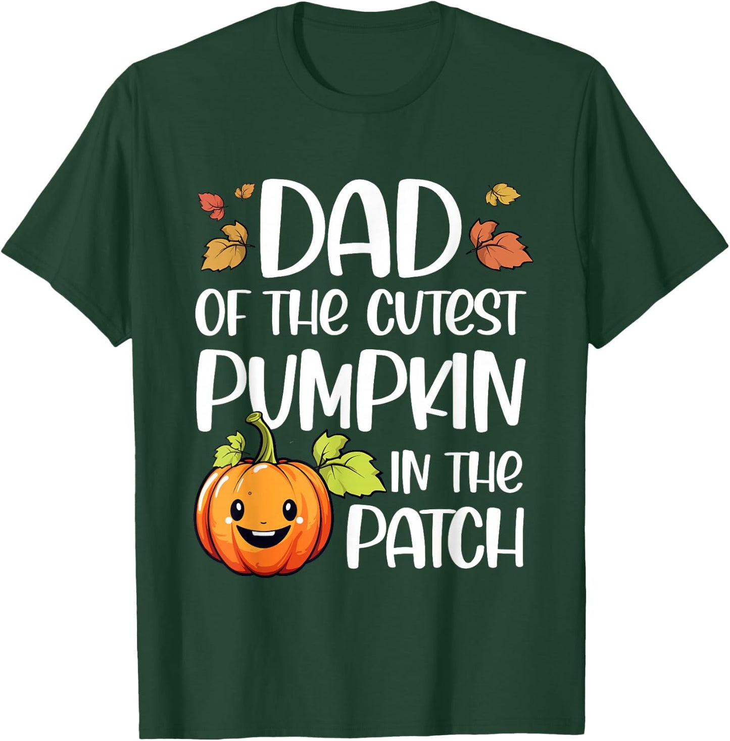 Dad of Cutest Pumpkin in The Patch Halloween Thanksgiving T-Shirt - T-Shirt | Forest