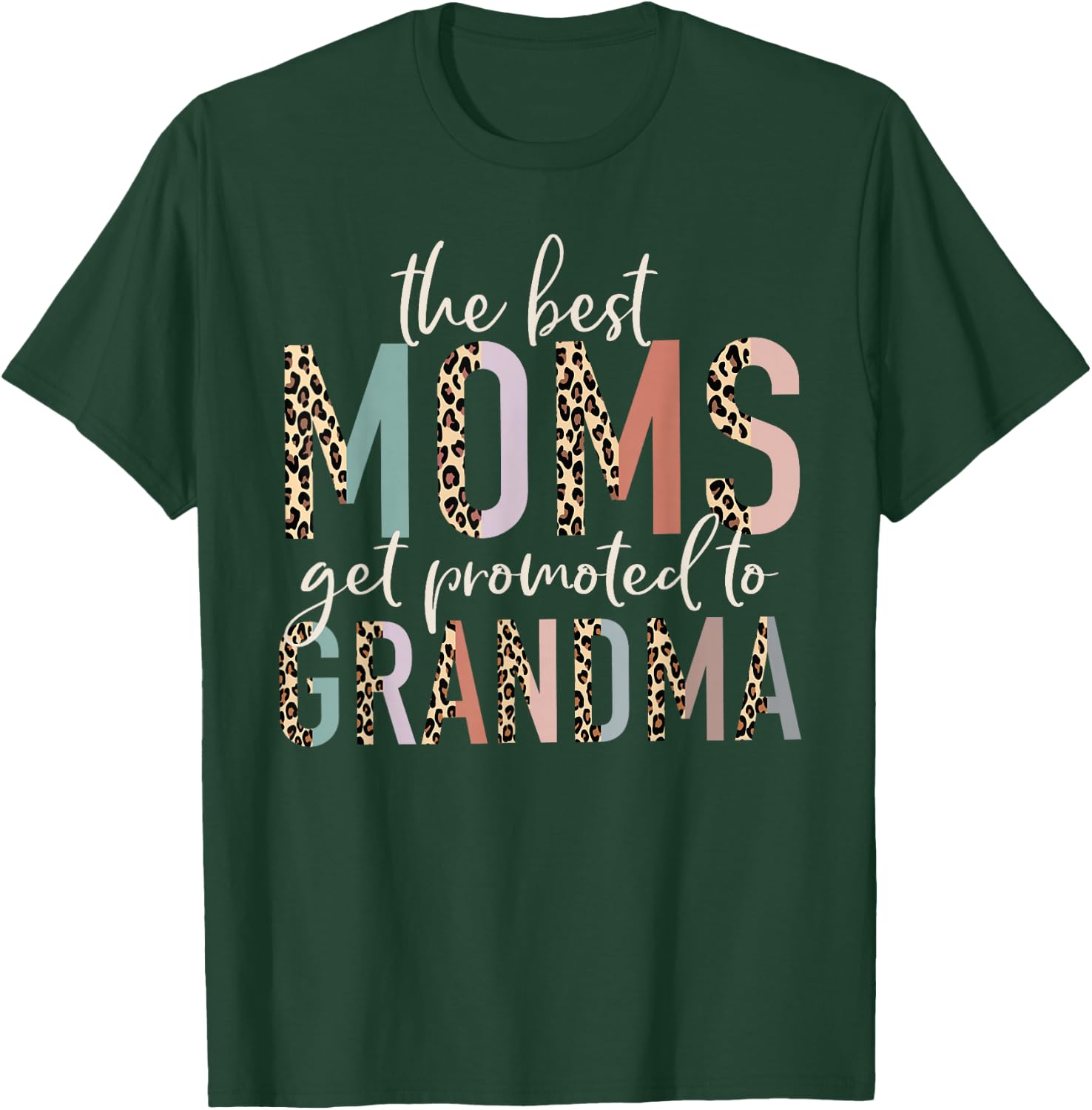 The Best Moms Get Promoted to Grandma Gifts Mother's Day T-Shirt - T-Shirt | Forest