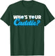 Who's Your Caddie? Caddie T-Shirt - T-Shirt | Forest