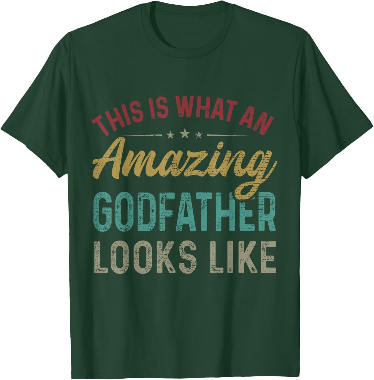 This Is What An Amazing Godfather Looks Like Father's Day T-Shirt - T-Shirt | Forest