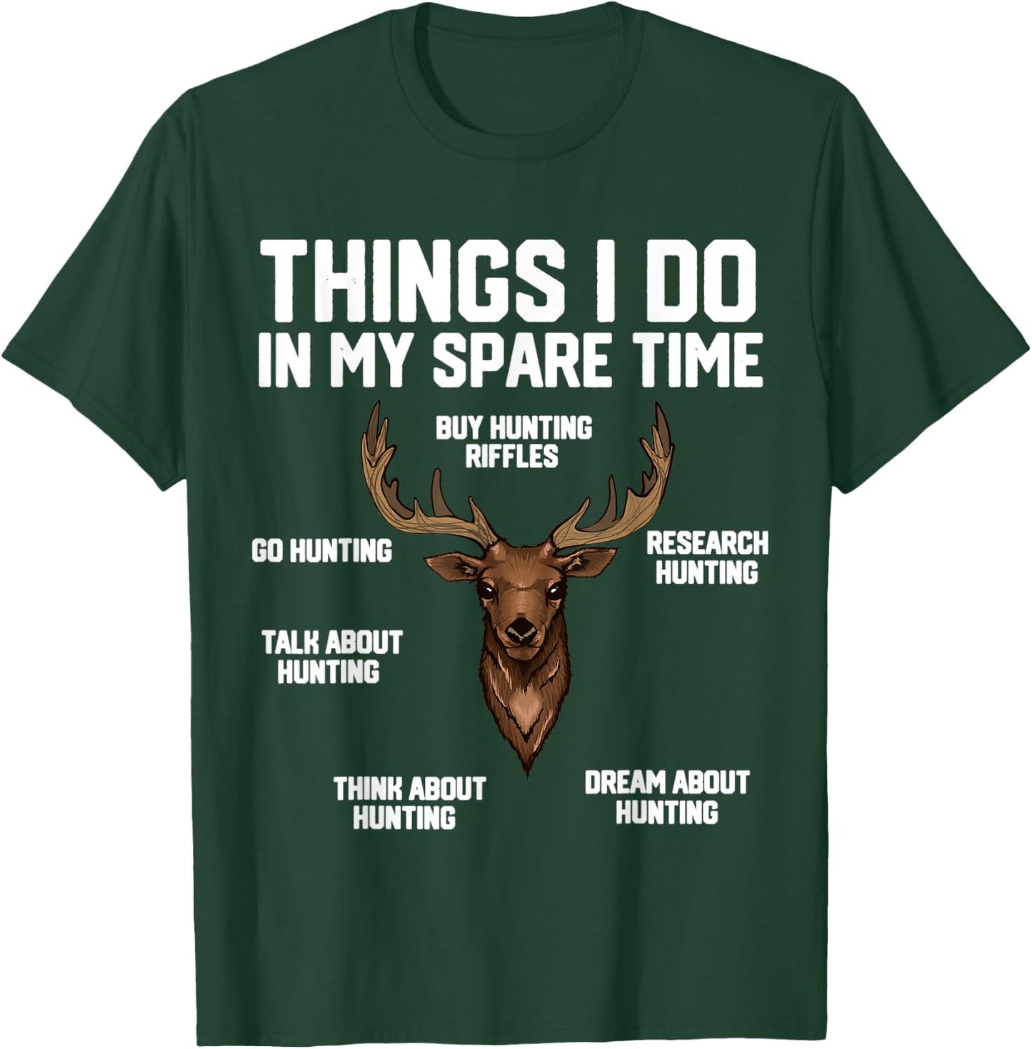 Things I Do In My Spare Time Hunting T-Shirt - T-Shirt | Forest
