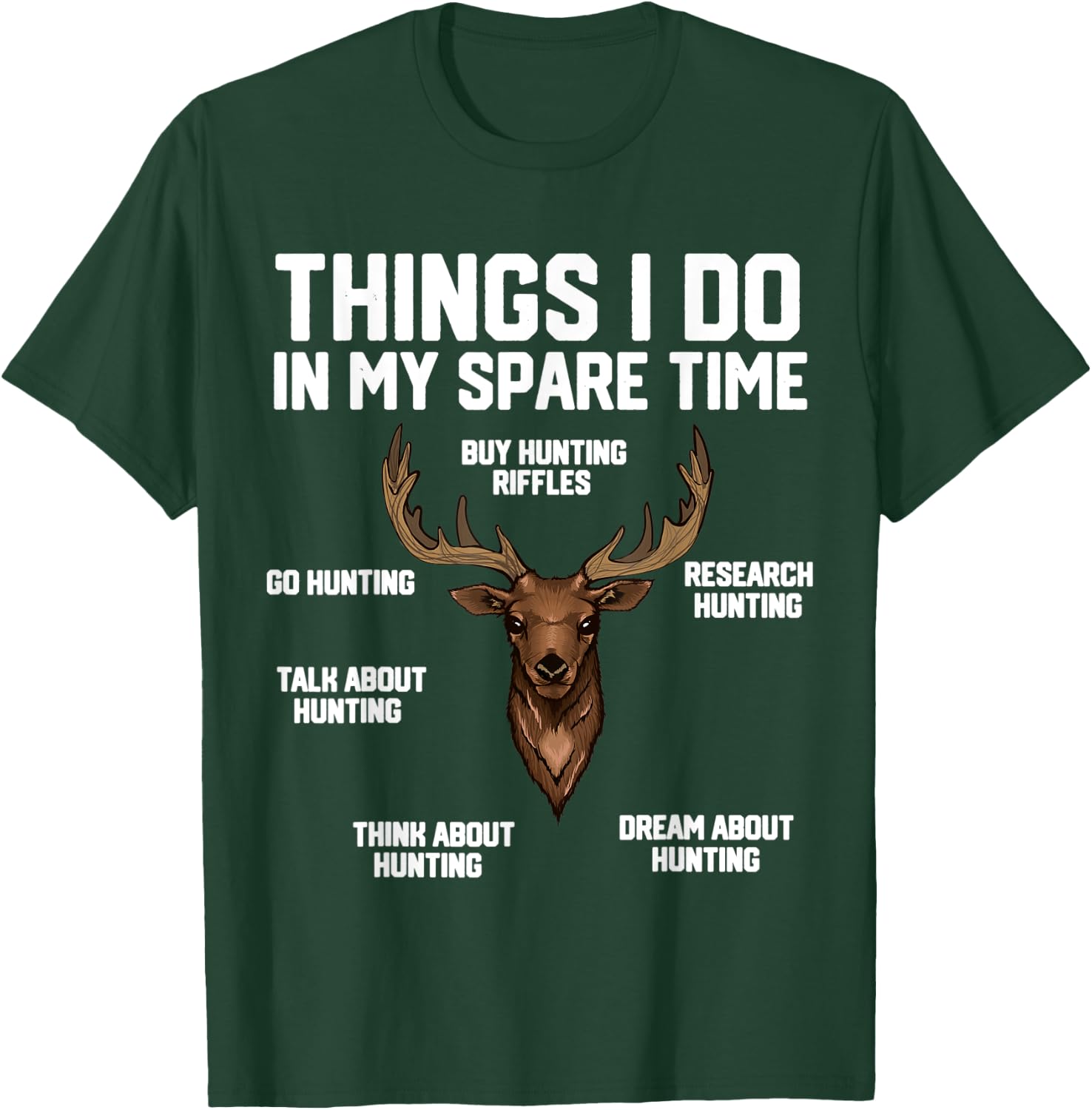 Things I Do In My Spare Time Hunting T-Shirt - T-Shirt | Forest