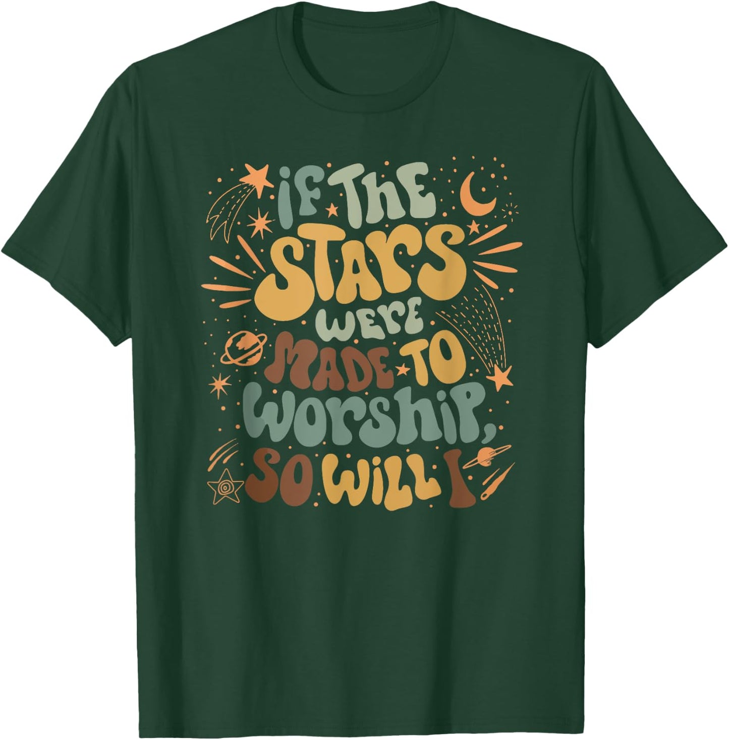 Funny Christian If The Stars Were Made To Worship Bible T-Shirt - T-Shirt | Forest