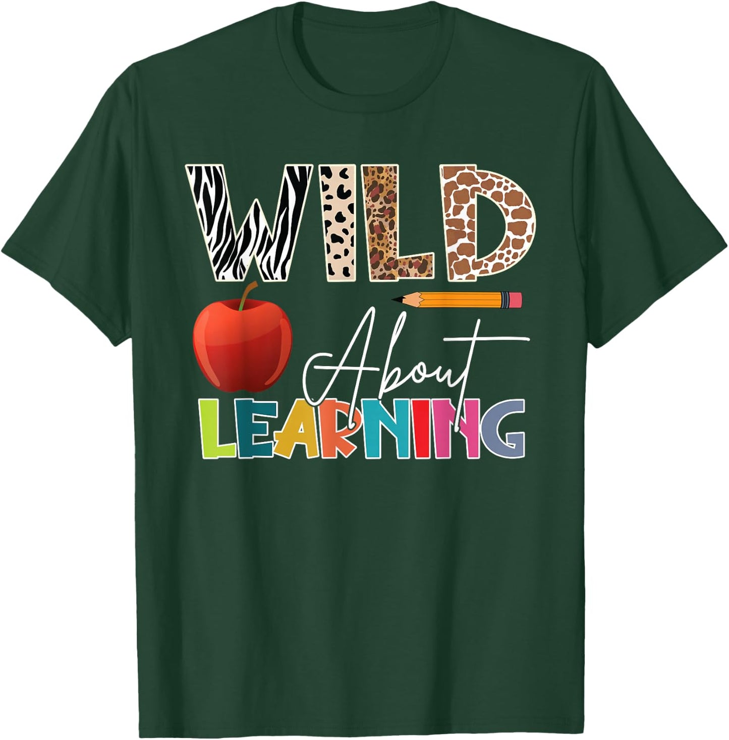 Wild About Learning Teacher Back To School Teacher Student T-Shirt - T-Shirt | Forest