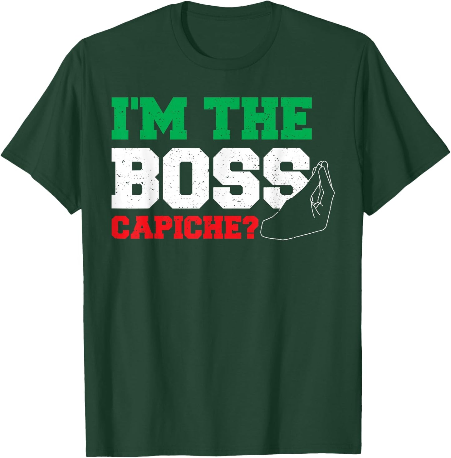 Chef: I'm The Boss Capiche? - Italian Sayings T-Shirt - T-Shirt | Forest