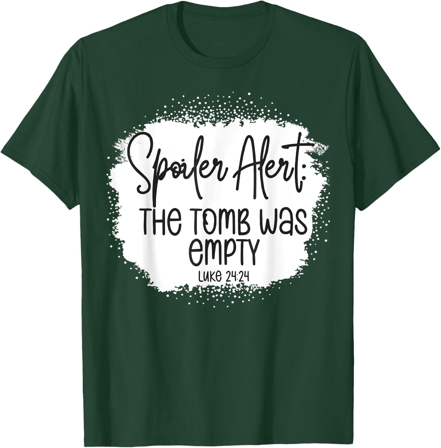 The Tomb Was Empty Spoiler Alert Easter Bleached Christian T-Shirt - T-Shirt | Forest