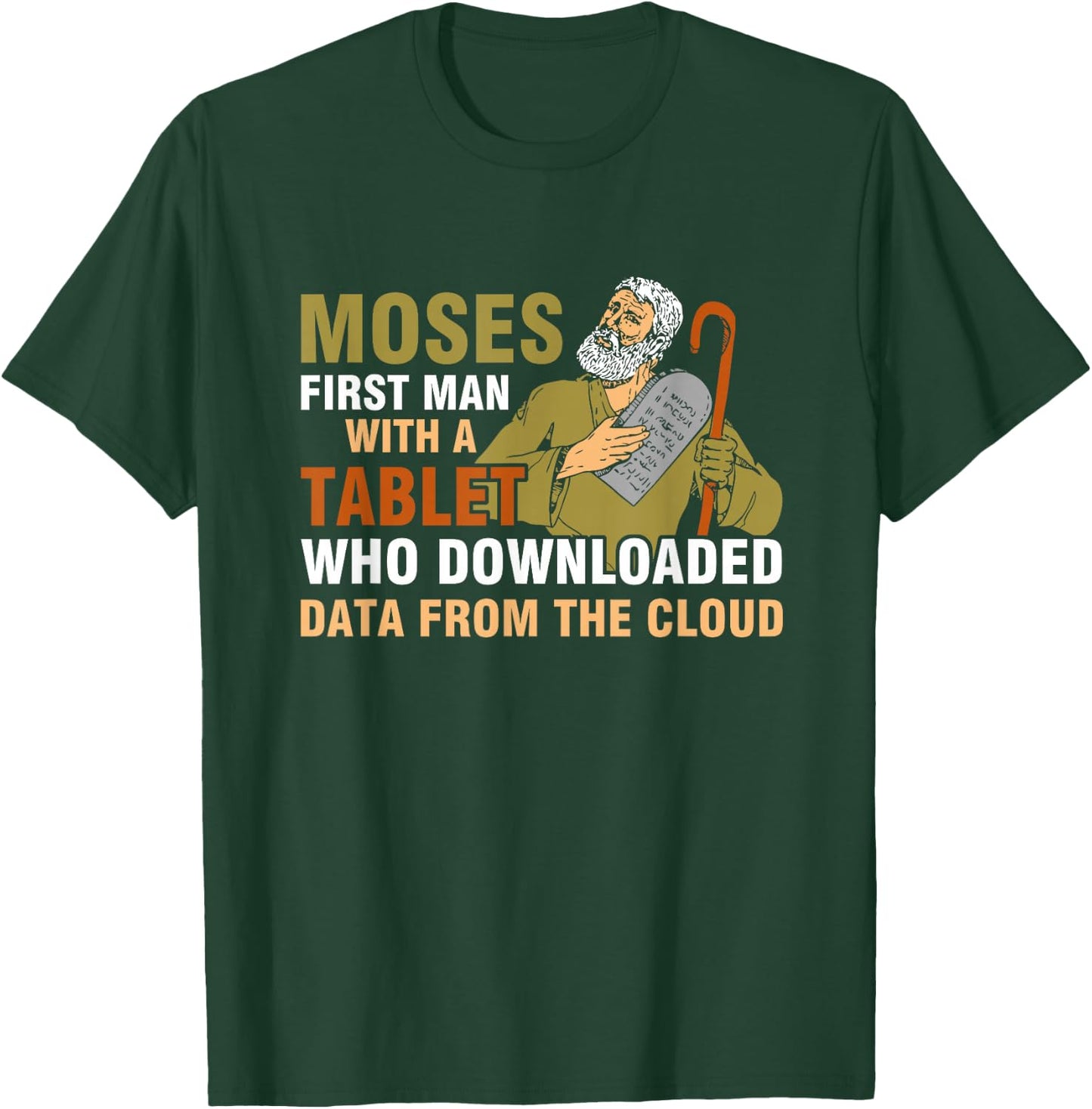 Moses First Man with a Tablet Downloaded Data from the Cloud , black T-Shirt - T-Shirt | Forest