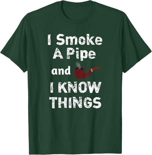 Awesome I Smoke and I Know Things, Pipe Smoker T Shirt Gift T-Shirt - T-Shirt | Forest