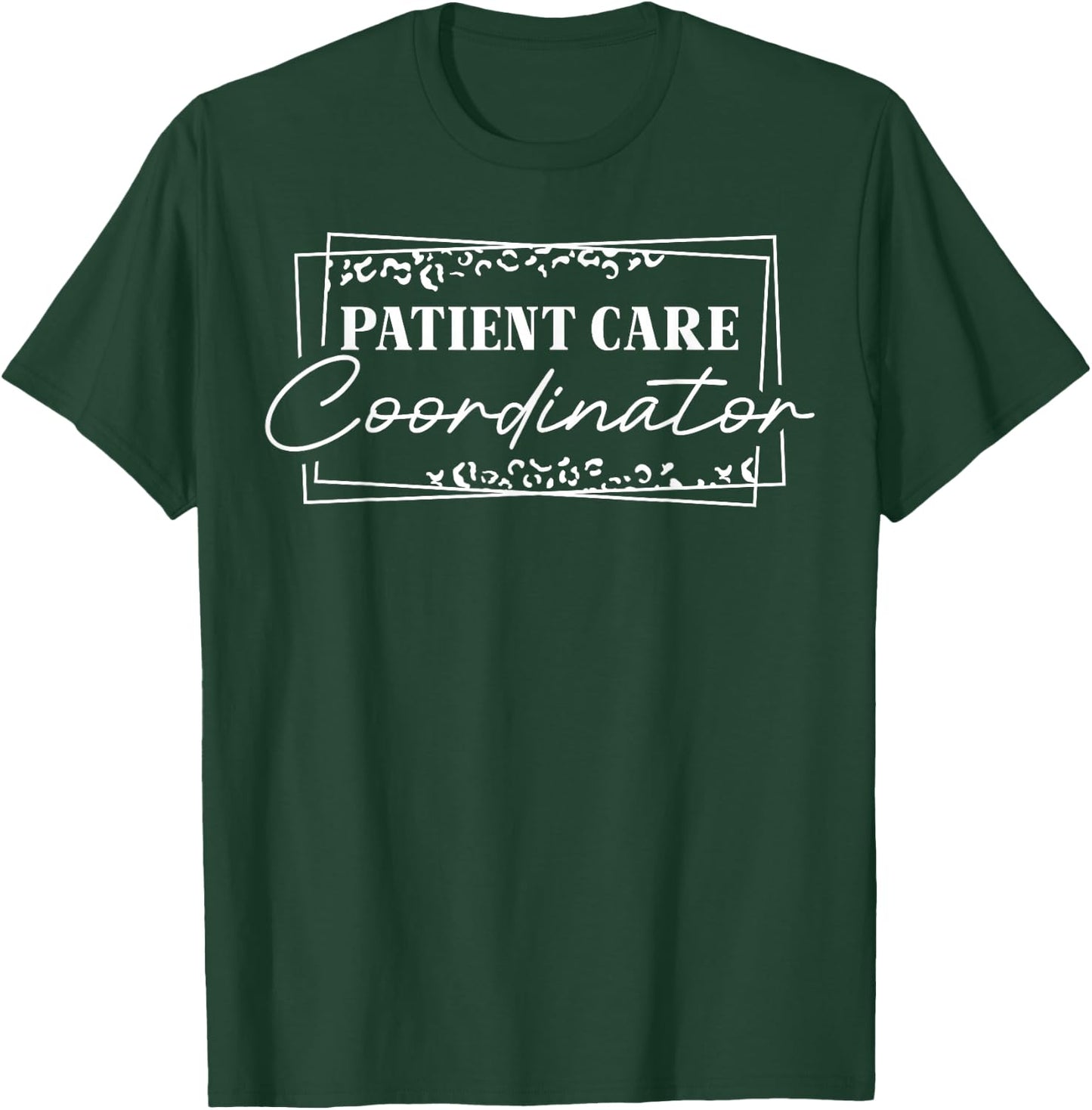 Patient Care Coordinator Appreciation Leopard T-Shirt - T-Shirt | Forest