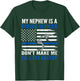 My Nephew Is Police Officer Don't Make Me Call For Backup T-Shirt - T-Shirt | Forest