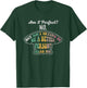 Am I Perfect No Am I Trying To Be Better No T-Shirt - T-Shirt | Forest