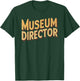 Museum Director T-Shirt - T-Shirt | Forest