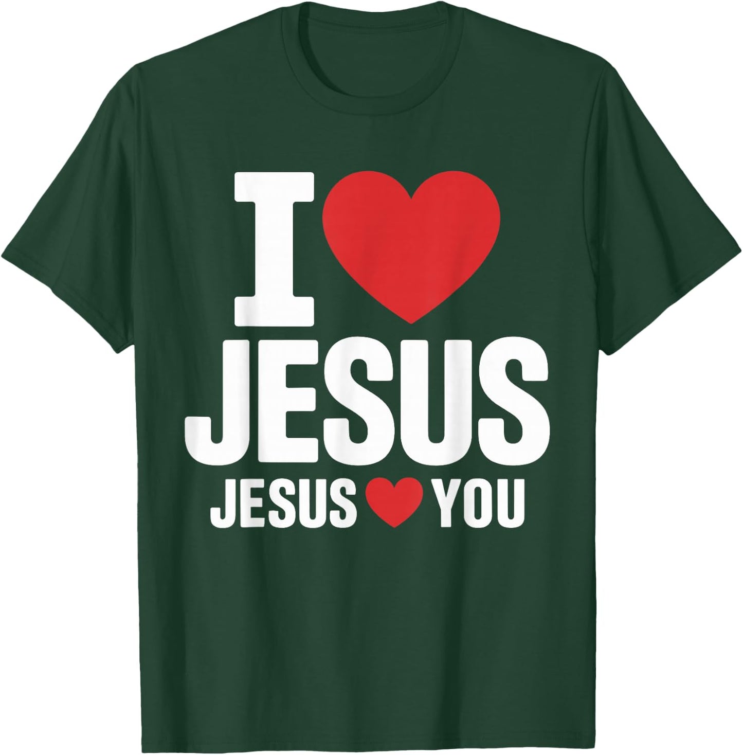 I Love Jesus Loves You Christian Faith T-Shirt - T-Shirt | Forest