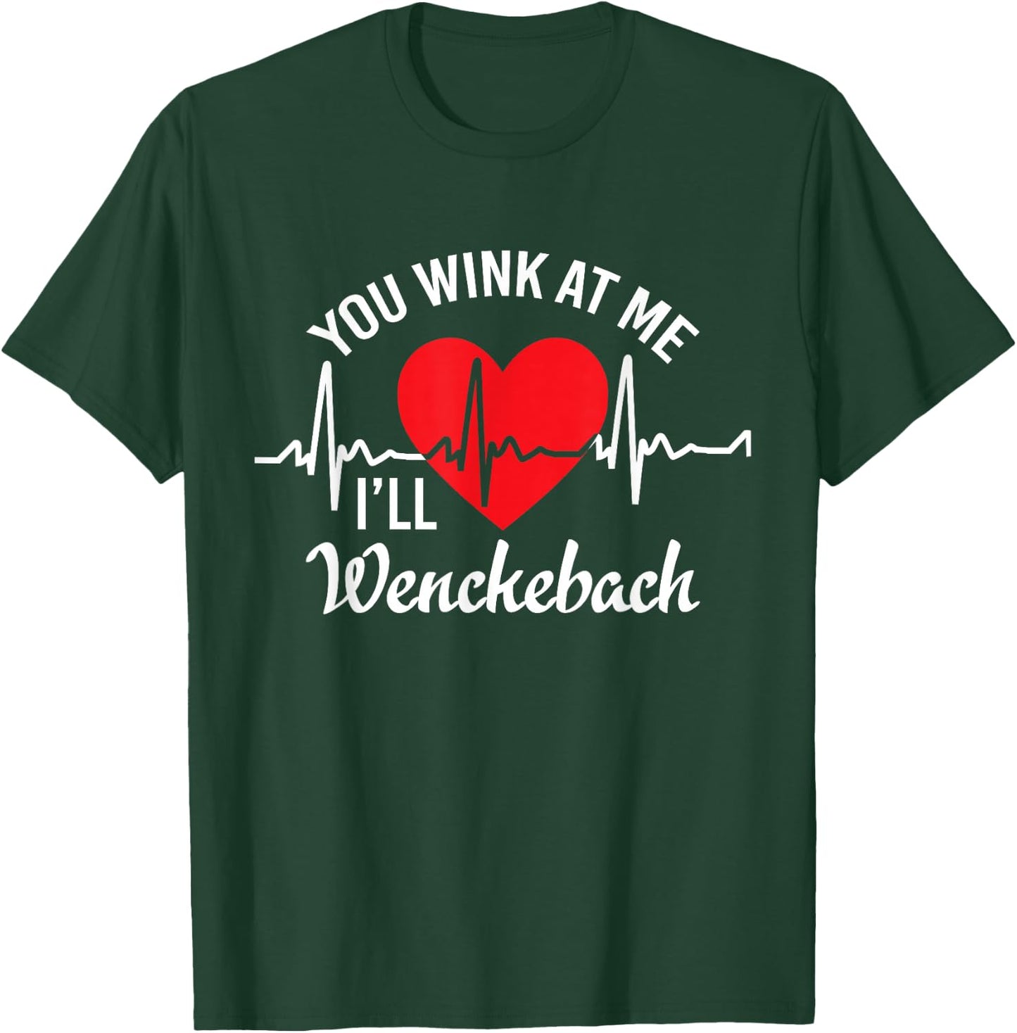 Wink at me I'll Wenckebach Funny Heart Rhythm Cardiology Pun T-Shirt - T-Shirt | Forest