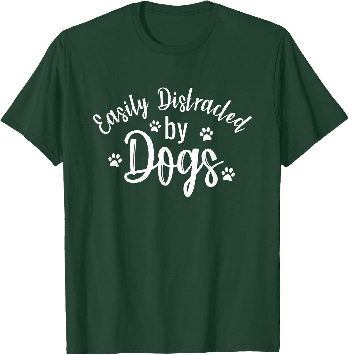 Slightly Distracted by Dogs Dog Lovers Funny T-Shirt - T-Shirt | Forest
