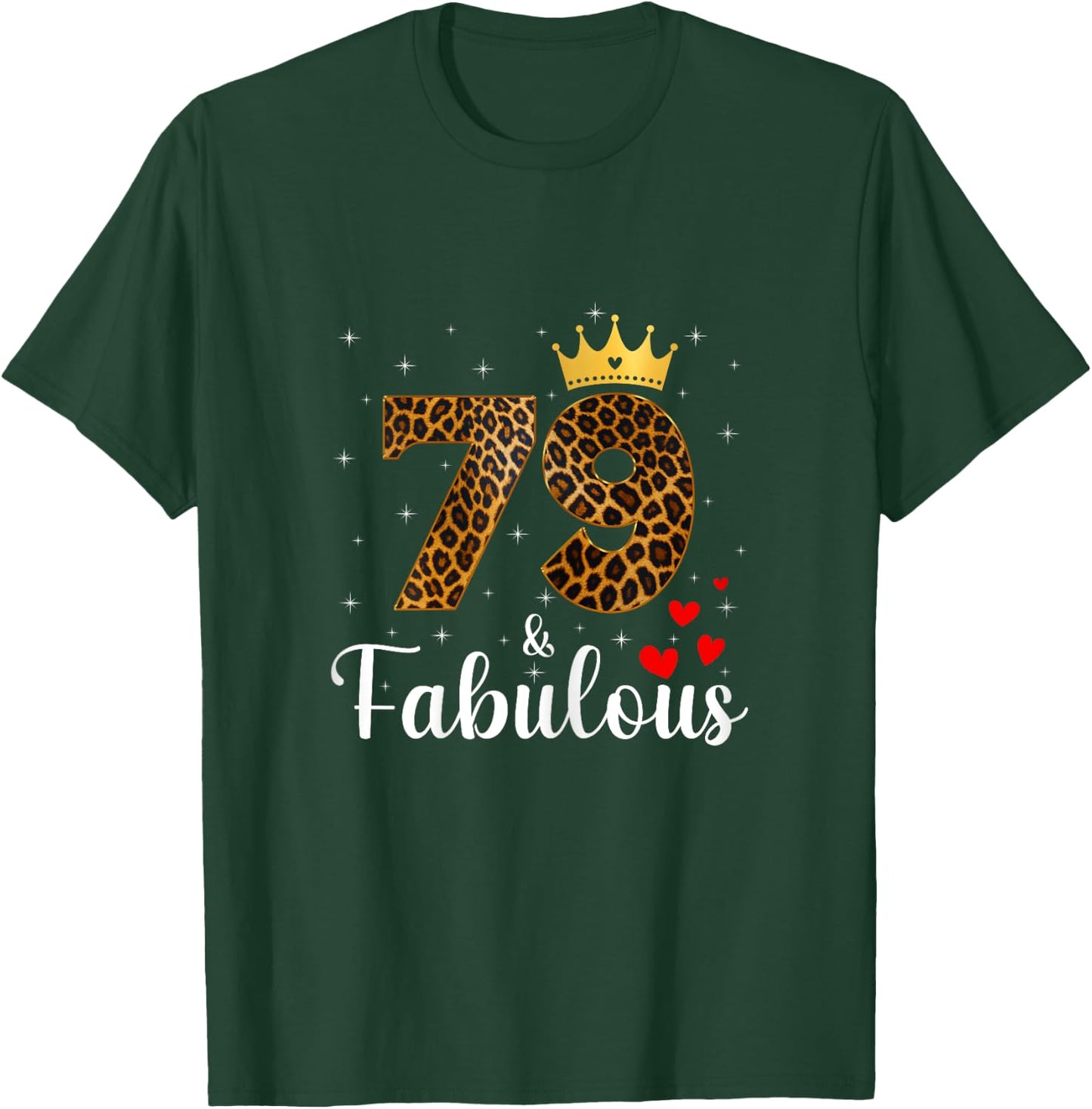 79 And Fabulous Leopard 79th Birthday Queen 79 Year Old T-Shirt - T-Shirt | Forest
