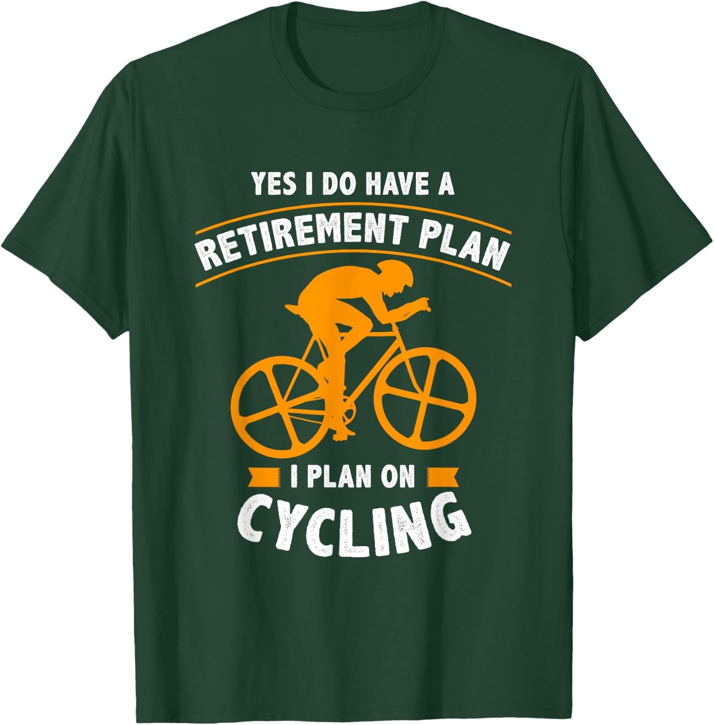 Funny Retirement Plan Cycling - Bike Lover Gift T-Shirt - T-Shirt | Forest