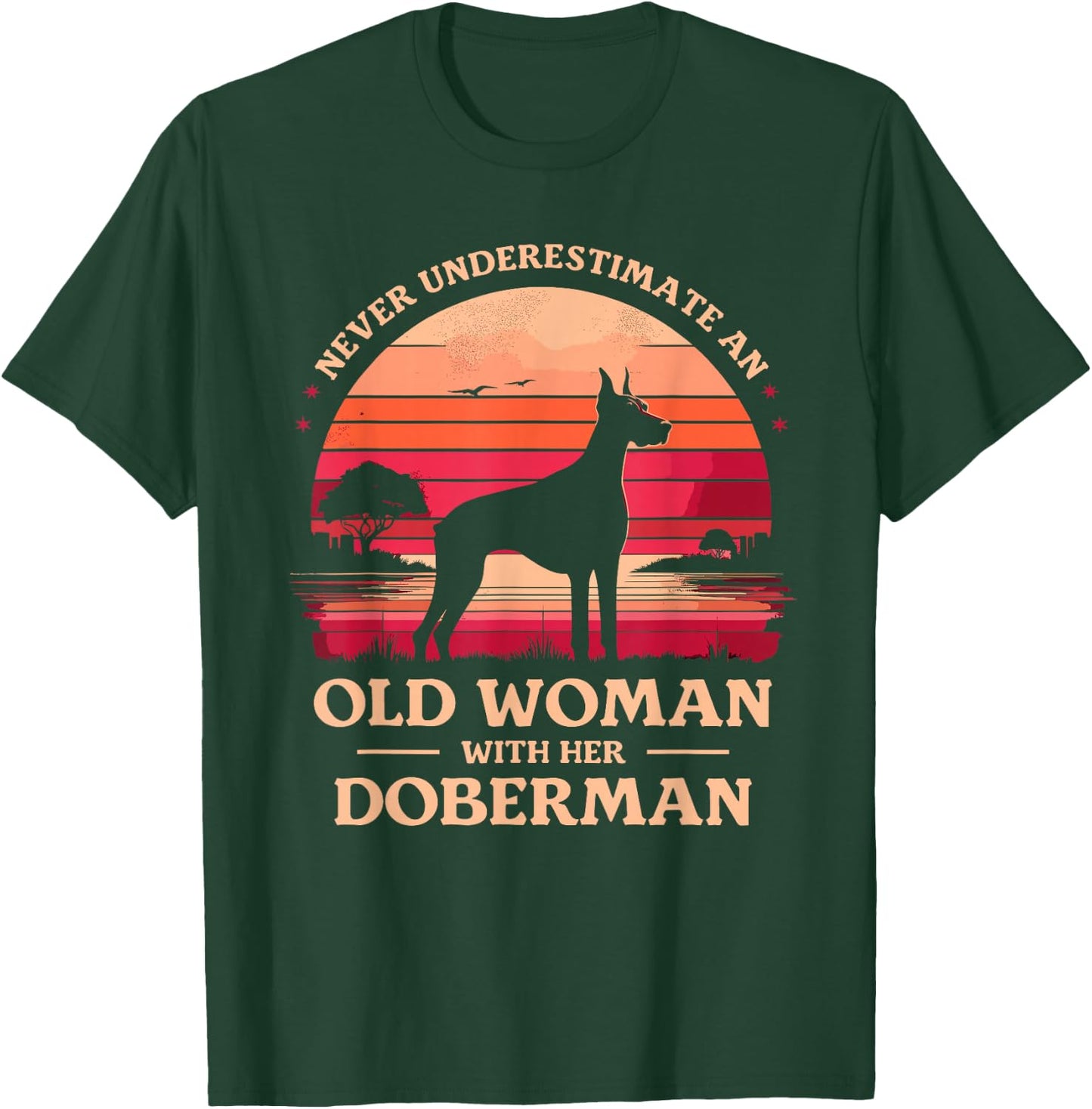 Never Underestimate An Old Woman With Her Doberman Dobie T-Shirt - T-Shirt | Forest