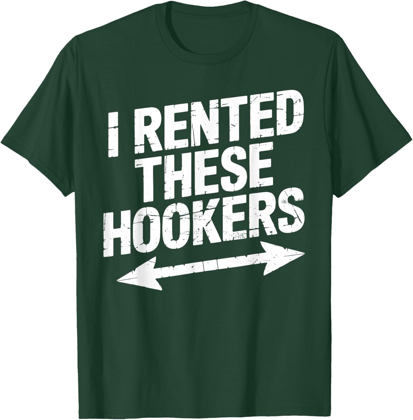 I Rented These Hookers Funny Party Arrow Vintage T-Shirt - T-Shirt | Forest