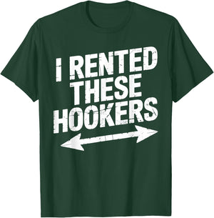 I Rented These Hookers Funny Party Arrow Vintage T-Shirt - T-Shirt | Forest
