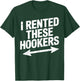 I Rented These Hookers Funny Party Arrow Vintage T-Shirt - T-Shirt | Forest