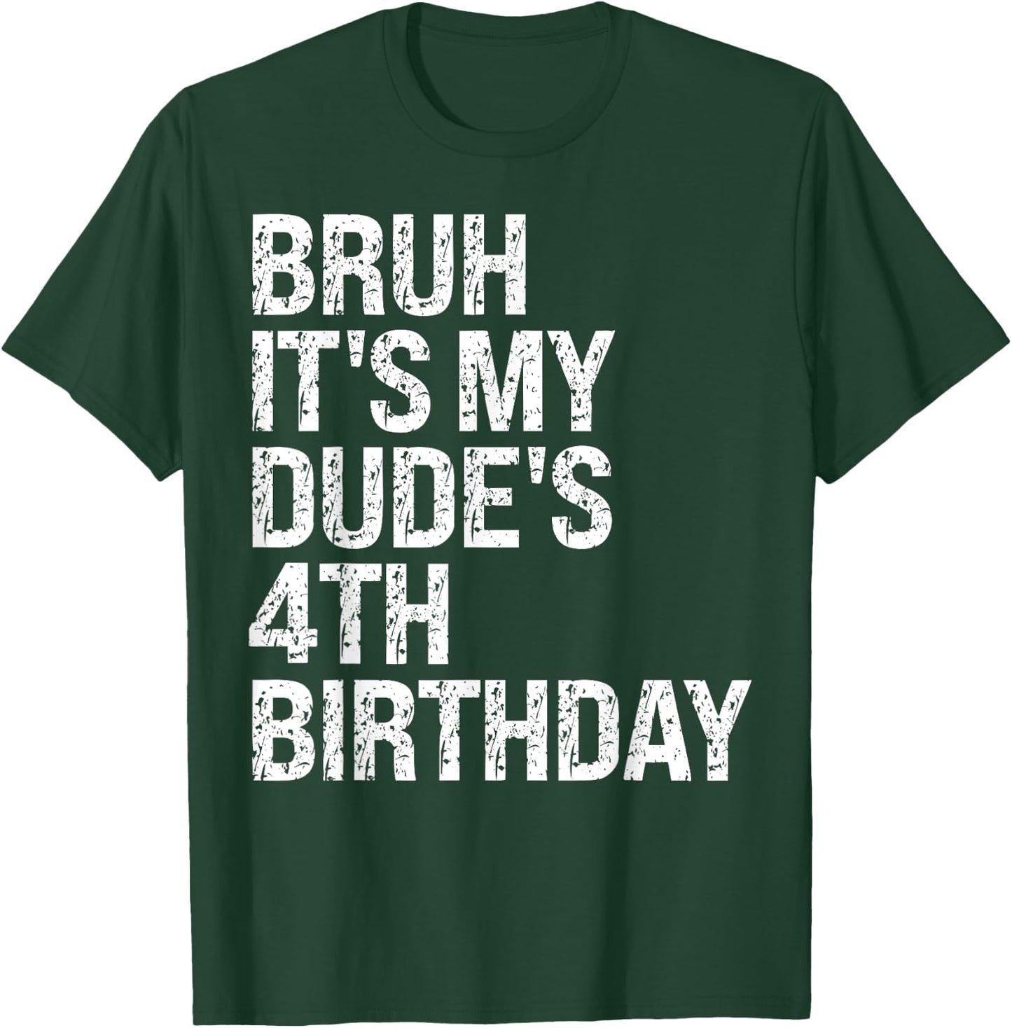 Bruh It's My Dude 4th Birthday Bro Buddy Happy Crown Funny T-Shirt - T-Shirt | Forest