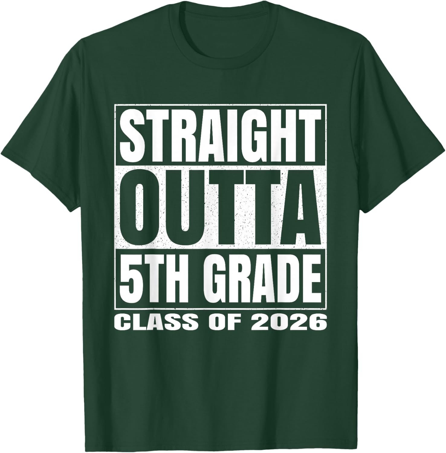Straight Outta 5th Grade Funny 2026 Fifth Grade Graduation T-Shirt - T-Shirt | Forest