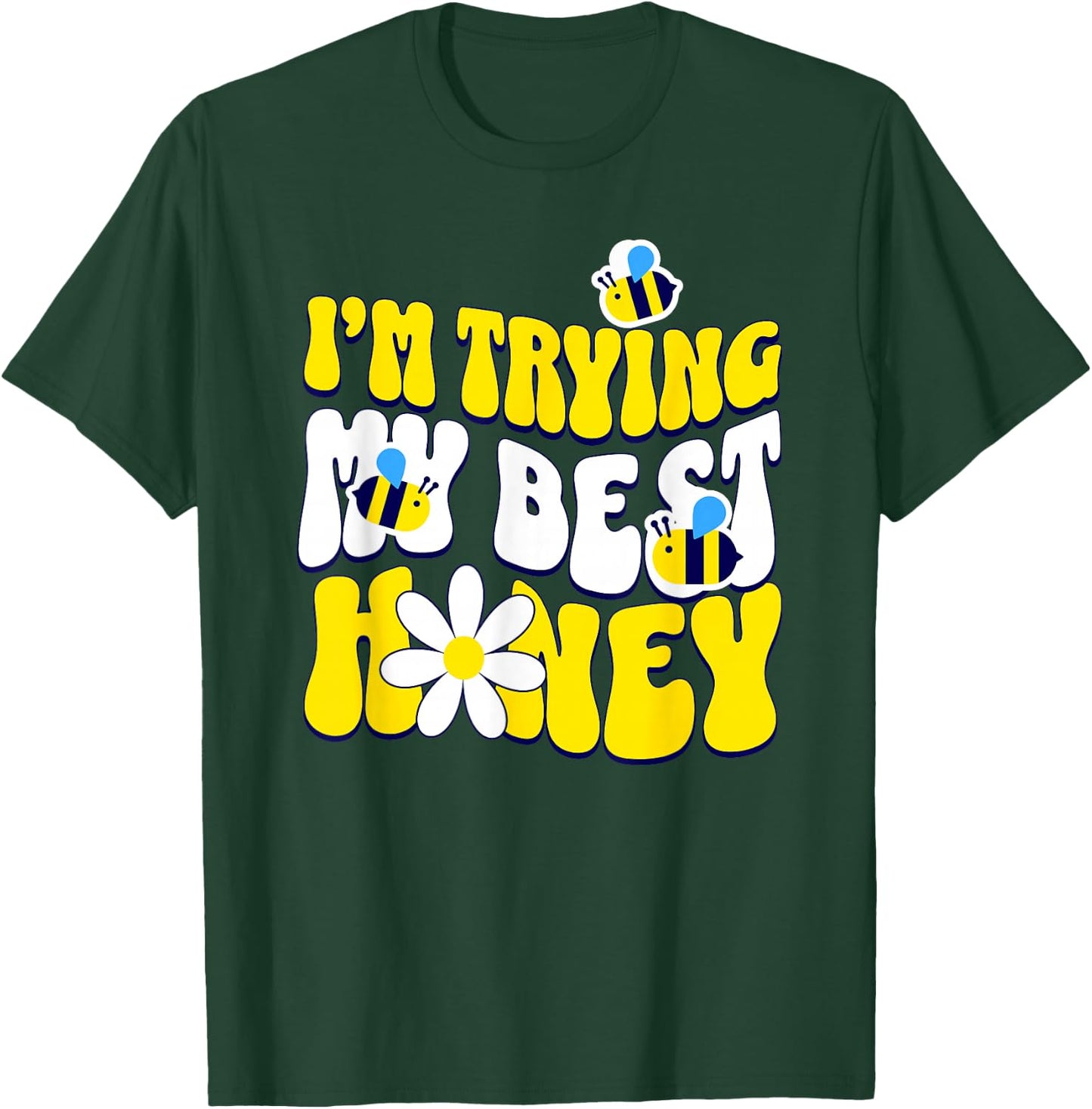 I'm trying my best, honey! T-Shirt - T-Shirt | Forest