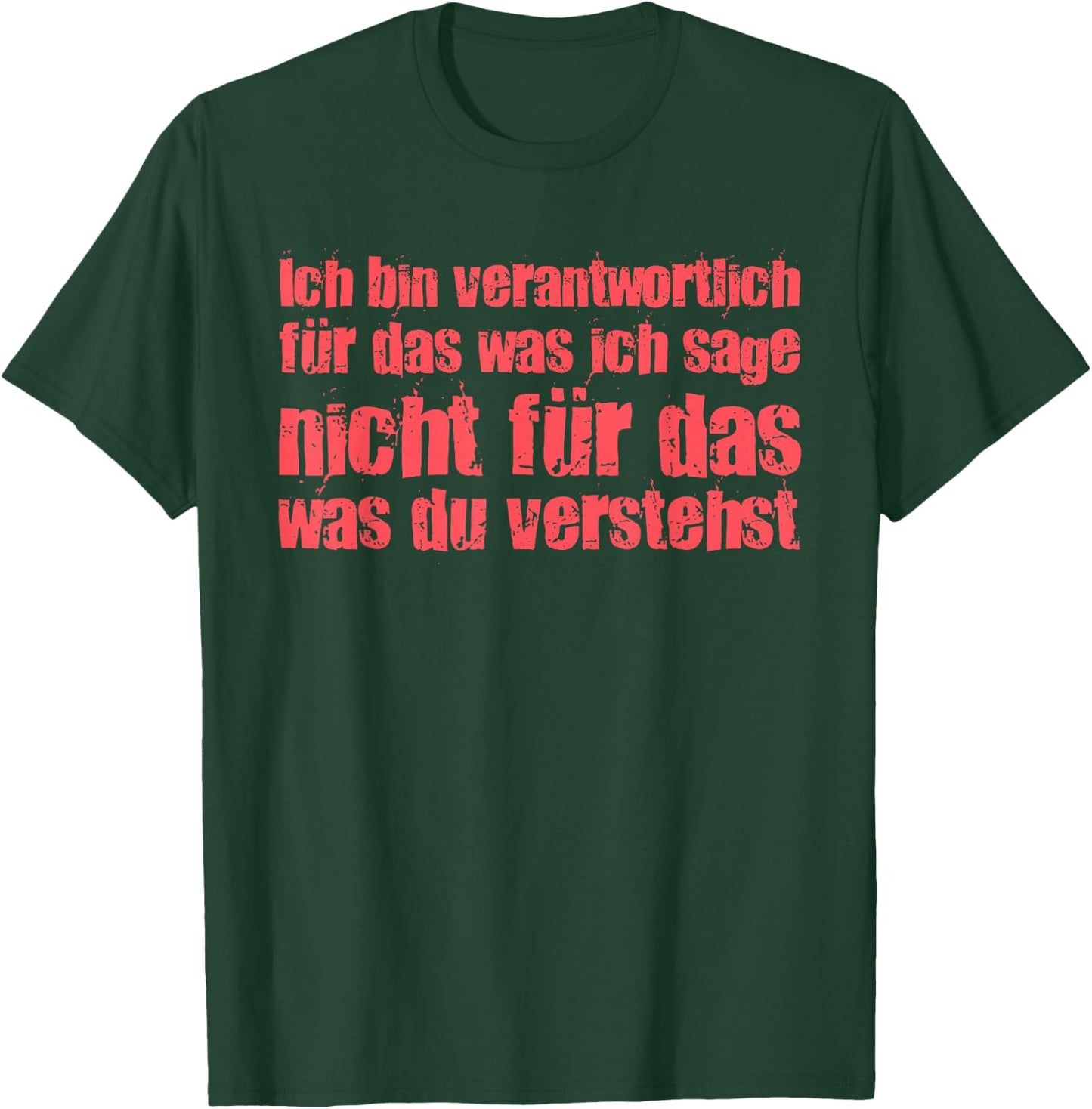 with German Text "Ich Bin Responsibly Für Das Was Ich Sage", black T-Shirt - T-Shirt | Forest