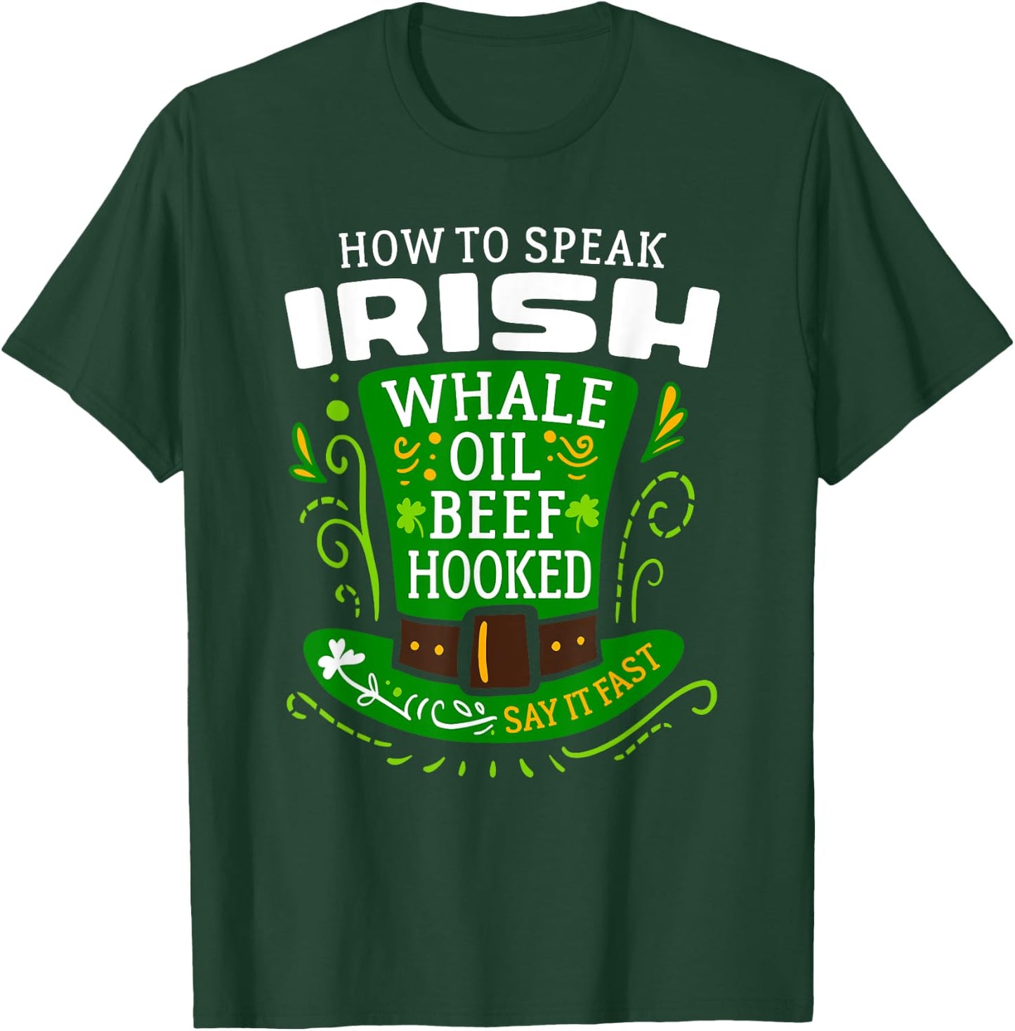 How to Speak IRISH Whale Oil Beef Hooked T-Shirt - T-Shirt | Forest