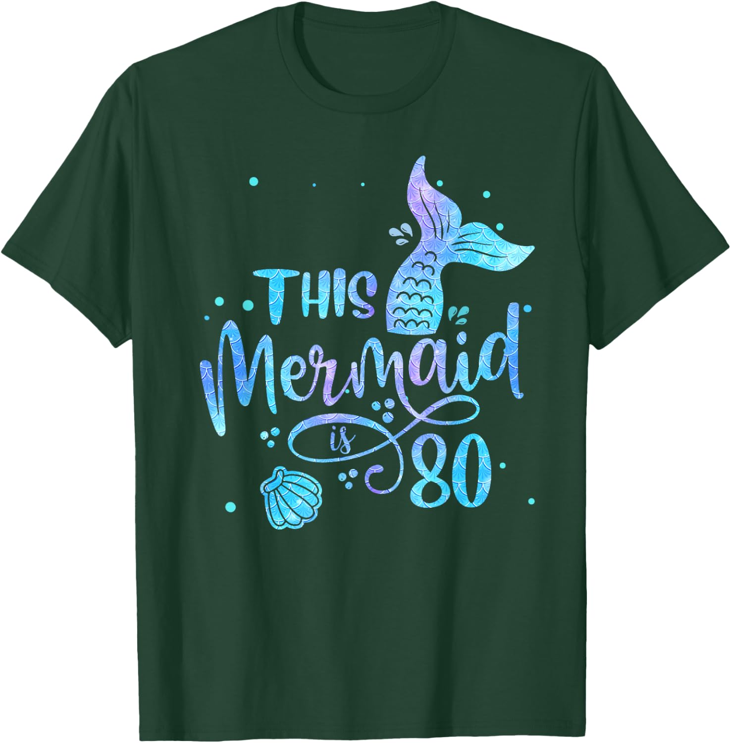 This Mermaid Is 80 Years Old 80th Birthday Mermaid Grandma T-Shirt - T-Shirt | Forest