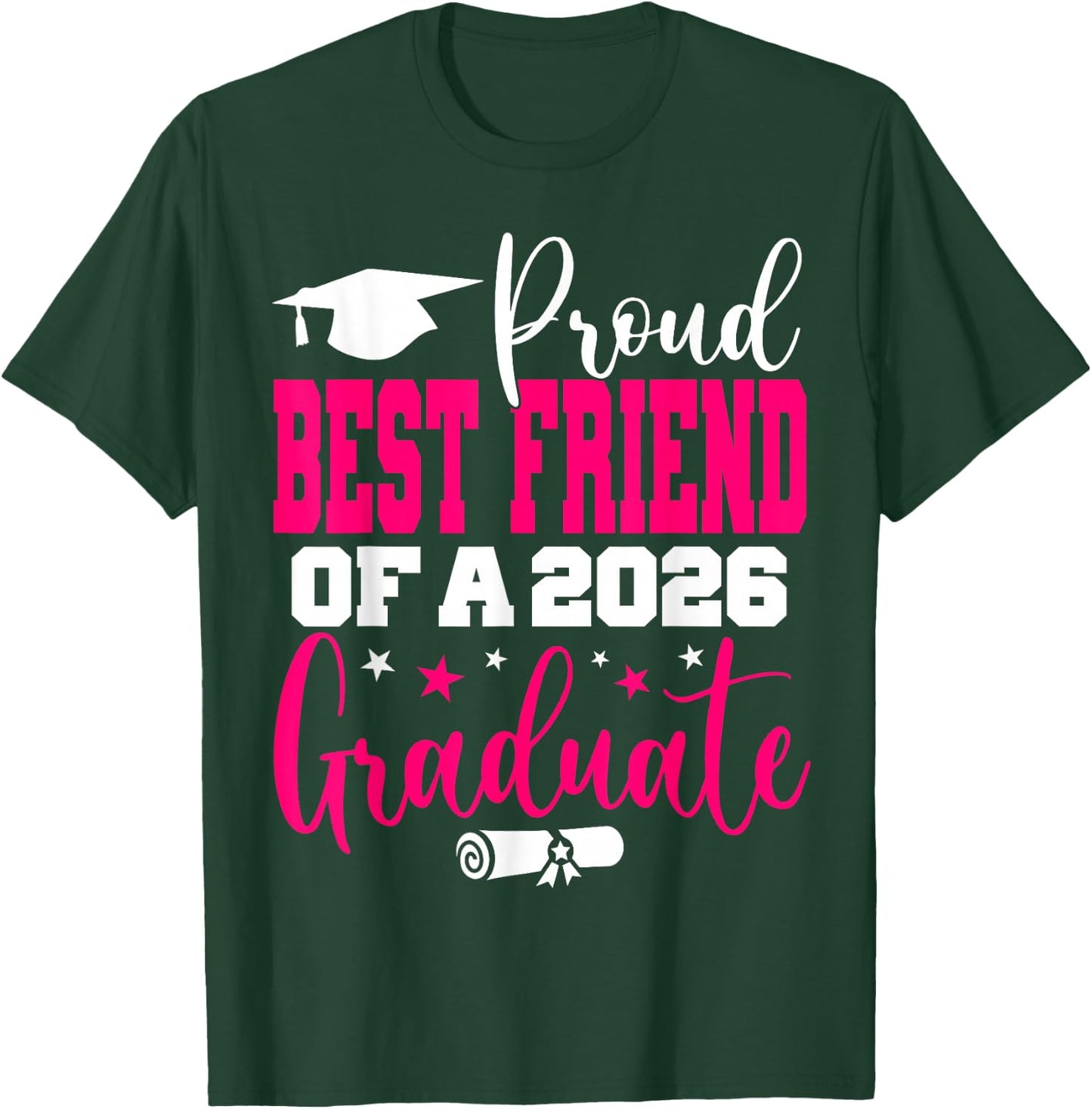 Senior 2026 Proud Best-Friend of A Class of 2026 Graduate T-Shirt - T-Shirt | Forest